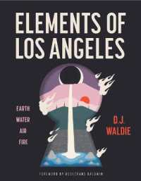 Elements of Los Angeles : Essays on Earth, Water, Air, and Fire