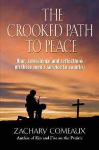 THE Crooked Path to Peace : War, Conscience and Reflections on Three Men's Service to Country