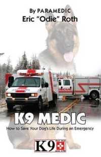 K9 Medic : How to Save Your Dog's Life during an Emergency