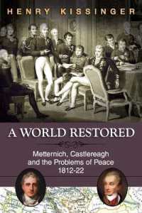 A World Restored : Metternich, Castlereagh and the Problems of Peace, 1812-22