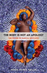 The Body Is Not an Apology : The Power of Radical Self-Love