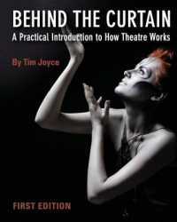 Behind the Curtain : A Practical Introduction to How Theatre Works