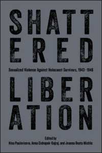 Shattered Liberation : Sexualized Violence against Holocaust Survivors, 1943-1946