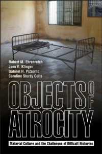 Objects of Atrocity : Material Culture and the Challenges of Difficult Histories