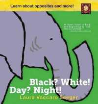 Black? White! Day? Night! : A Book of Opposites （LTF New）