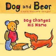 Dog Changes His Name : Dog and Bear (Dog and Bear) （BRDBK）