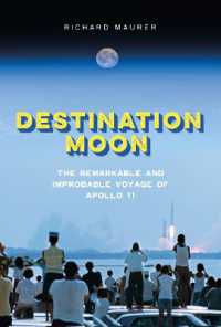 Destination Moon : The Remarkable and Improbable Voyage of Apollo 11