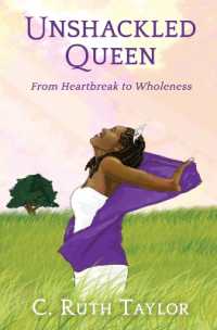 Unshackled Queen : From Heartbreak to Wholeness (Unshackled)