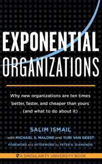 Exponential Organizations : Why new organizations are ten times better, faster, and cheaper than yours (and what to do about it)