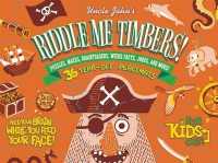 Uncle John's Riddle Me Timbers! : Puzzles, Mazes, Brainteasers, Weird Facts, Jokes, and More!: 36 Placemats for Kids Only! （ACT CSM）