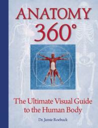 Anatomy 360 : The Ultimate Visual Guide to the Human Body （2ND）