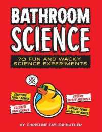 Bathroom Science : 70 Fun and Wacky Science Experiments （Spiral）