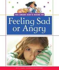 The Smart Kid's Guide to Feeling Sad or Angry (Smart Kid's Guide to Everyday Life)