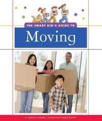 The Smart Kid's Guide to Moving (Smart Kid's Guide to Everyday Life)
