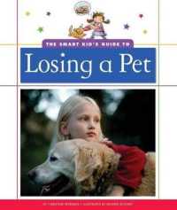 The Smart Kid's Guide to Losing a Pet (Smart Kid's Guide to Everyday Life)