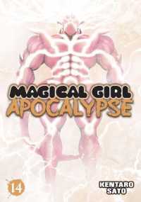佐藤健太郎「魔法少女・オブ・ジ・エンド」（英訳） Vol. 14<br>Magical Girl Apocalypse Vol. 14 (Magical Girl Apocalypse)