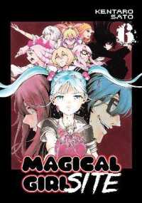 佐藤健太郎「魔法少女サイト」（英訳） Vol. 6<br>Magical Girl Site Vol. 6 (Magical Girl Site)