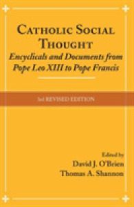 Catholic Social Thought : Encyclicals and Documents from Pope Leo XIII to Pope Francis （3RD）