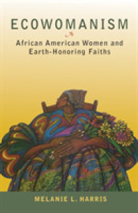 Ecowomanism : African American Women and Earth-Honoring Faiths