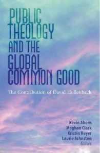Public Theology and the Global Common Good : The Contribution of David Hollenbach
