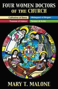 Four Women Doctors of the Church : Hildegard of Bingen, Catherine of Siena, Teresa of Ávila, Thérèse of Lisieux