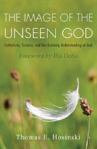 The Image of the Unseen God : Catholicity, Science, and Our Evolving Understanding of God