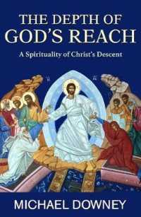 The Depth of God's Reach : A Spirituality of Christ's Descent