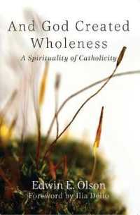 And God Created Wholeness : A Spirituality of Catholicity