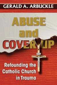Abuse and Cover-up : Refounding the Catholic Church in Trauma
