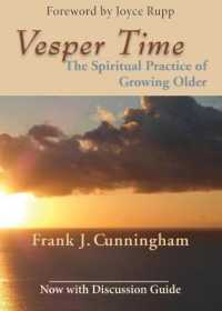 Vesper Time : The Spiritual Practice of Growing Older 