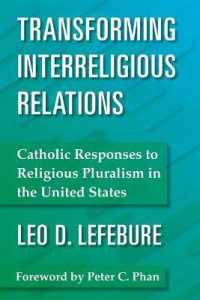 Transforming Interreligious Relations : Catholic Responses to Religious Pluralism in the United States