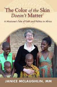 The Color of the Skin Doesn't Matter : A Missioner's Tale of Faith and Politics