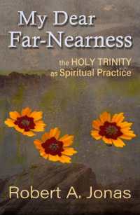 My Dear Far-Nearness : The Holy Trinity as a Spiritual Practice