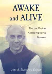 Awake and Alive : Thomas Merton According to his Novices