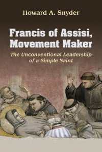 Francis of Assisi, Movement Maker (American Society of Missiology Series) （66TH）