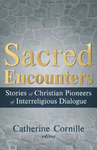 Sacred Encounters: Stories of Christian Pioneers of Interreligious Dialogue