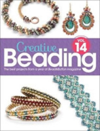 Creative Beading : The Best Projects from a Year of Bead&button Magazine 〈14〉