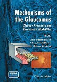 Mechanisms of the Glaucomas : Disease Processes and Therapeutic Modalities (Ophthalmology Research) （2008）