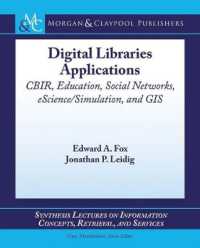 Digital Libraries Applications : CBIR, Education, Social Networks, eScience/Simulation, and GIS (Synthesis Lectures on Information Concepts, Retrieval, and Services)