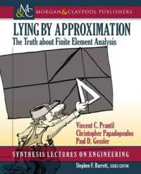 Lying by Approximation : The Truth about Finite Element Analysis (Synthesis Lectures on Engineering)