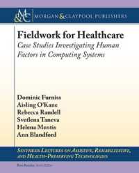 Fieldwork for Healthcare : Case Studies Investigating Human Factors in Computing Systems (Synthesis Lectures on Assistive, Rehabilitative, and Health-preserving Technologies)