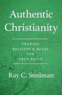 Authentic Christianity : Trading Religion and Rules for True Faith