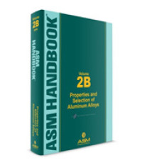 ASM Handbook, Volume 2B : Properties and Selection of Aluminum Alloys