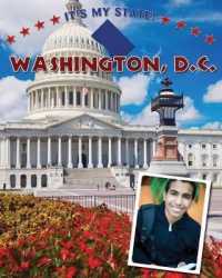 Washington, D.C. (It's My State! (Second Edition)(R)) （2ND Library Binding）