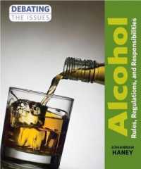 Alcohol: Rules, Regulations, and Responsibilities (Debating the Issues) （Library Binding）