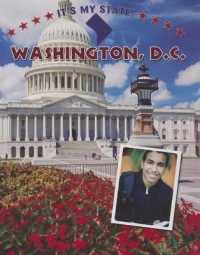 Washington, D.C. (It's My State! (Second Edition)(R)) （2ND）