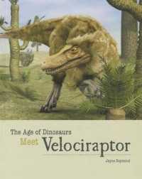 Meet Velociraptor (Age of Dinosaurs) （Library Binding）