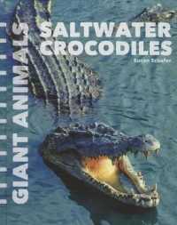 Saltwater Crocodiles (Giant Animals) （Library Binding）