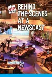 Behind the Scenes at a Newscast (Vip Tours) （Library Binding）