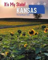 Kansas : The Sunflower State (It's My State! (Third Edition)(R)) （3RD Library Binding）